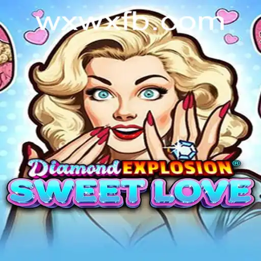 Exploring DiamondExplosionSweetLove: A Thrilling Adventure