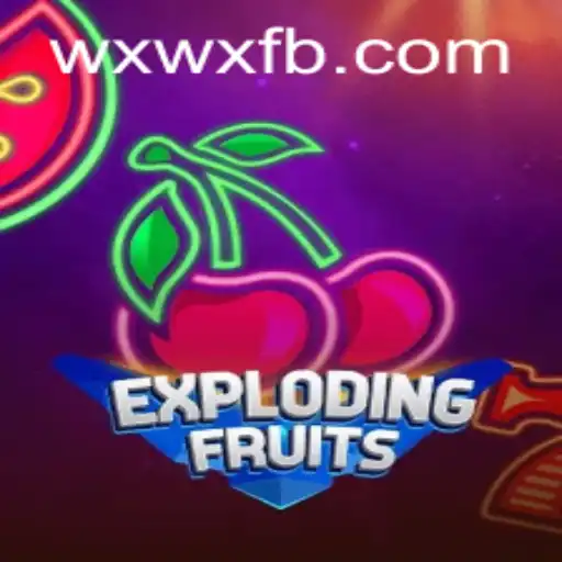 ExplodingFruits: A Fruitful Adventure with WXWX.COM