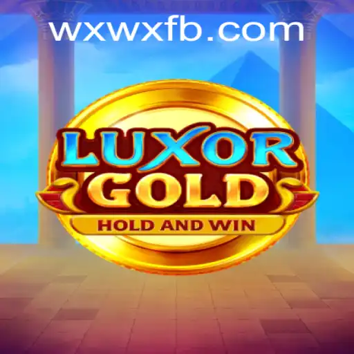 Unveiling LuxorGold: Dive into the Enchanting World of WXWX.COM's Latest Game